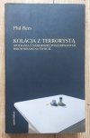 Phil Rees Kolacja z terrorystą. Spotkania z najbardziej poszukiwanymi bojownikami na świecie