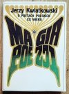 Jerzy Kwiatkowski Magia poezji. O poetach polskich XX wieku