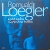 Romuald Loegler Z porządku uwolniona forma