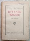 Zdzisław Jachimecki Ryszard Wagner. Życie i twórczość