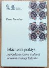 Pierre Bourdieu Szkic teorii praktyki
