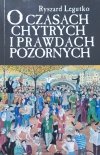 Ryszard Legutko O czasach chytrych i prawdach pozornych