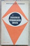 Mieczysław Gordon Z zagadnień poznawalności świata