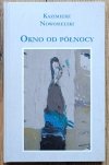 Kazimierz Nowosielski Okno od północy [dedykacja autorska]