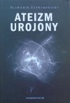 Sławomir Zatwardnicki • Ateizm urojony