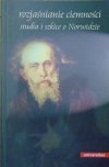 red. Jacek Brzozowski • Rozjaśnienie ciemności. Studia i szkice o Norwidzie