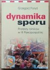 Grzegorz Foryś Dynamika sporu. Protesty rolników w III Rzeczpospolitej