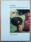 Ewa Lipska Ludzie dla początkujących [autograf Ewy Lipskiej]