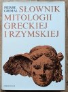 Pierre Grimal Słownik mitologii greckiej i rzymskiej