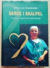 Antoni Jan Dziatkowiak Serce i skalpel. Fascynacje i wspomnienia kardiochirurga