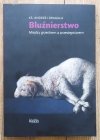 ks. Andrzej Draguła Bluźnierstwo. Między grzechem a przestępstwem