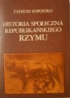 Tadeusz Łoposzko • Historia społeczna republikańskiego Rzymu