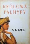 A.B. Daniel • Królowa Palmyry
