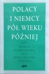 Wojciech Pięciak Polacy i Niemcy pół wieku później. Księga pamiątkowa dla Mieczysława Pszona