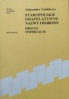Aleksandra Cieślikowa Staropolskie odapelatywne nazwy osobowe. Proces onimizacji [dedykacja autorska]