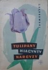Józef Dąbrowski • Tulipany, hiacynty, narcyzy