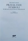 Manfred Lurker Przesłanie symboli w mitach, kulturach i religiach [Mity Obrazy Symbole]