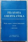 Filozofia amerykańska. Wybór rozpraw i szkiców historycznych