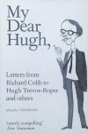 My Dear Hugh, Letters from Richard Cobb to Hugh Trevor-Roper and other