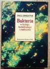 Paul Singleton Bakterie w biologii, biotechnologii i medycynie