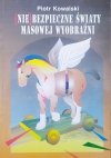 Piotr Kowalski Niebezpieczne światy masowej wyobraźni