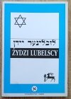 Żydzi lubelscy: materiały z sesji poświęconej Żydom lubelskim
