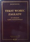 Jacek Leociak Tekst wobec Zagłady. O relacjach z getta warszawskiego