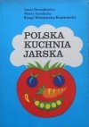 Anna Dernałowicz, Maria Grodecka, Kinga Wiśniewska-Roszkowska • Polska kuchnia jarska