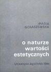 Maria Gołaszewska O naturze wartości estetycznych