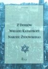 Marian Fuks • Z dziejów wielkiej katastrofy narodu żydowskiego