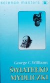 George C. Williams • Światełko mydliczki 