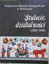 Państwowe Muzeum Etnograficzne w Warszawie • Stulecie działalności 1888-1988