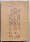 Edward Chwalewik Exlibrisy polskie XVI i XVII wieku