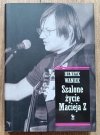 Henryk Waniek Szalone życie Macieja Z
