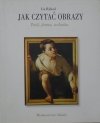 Liz Rideal • Jak czytać obrazy. Treść, forma, technika