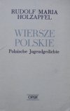Rudolf Maria Holzapfel • Wiersze polskie. Polnische Jugendgedichte