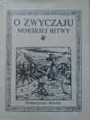 Jakub Zdzisław Lichański • O zwyczaju morskiej bitwy [Paprocki, rycerstwo]