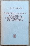 Juan Alfaro Chrześcijańska nadzieja i wyzwolenie człowieka