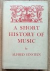 Alfred Einstein A Short History of Music
