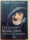 Jerzy Prokopiuk Ostatni końcowy. Najważniejsze przesłanie Mistrza