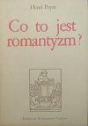 Henri Peyre Co to jest romantyzm?
