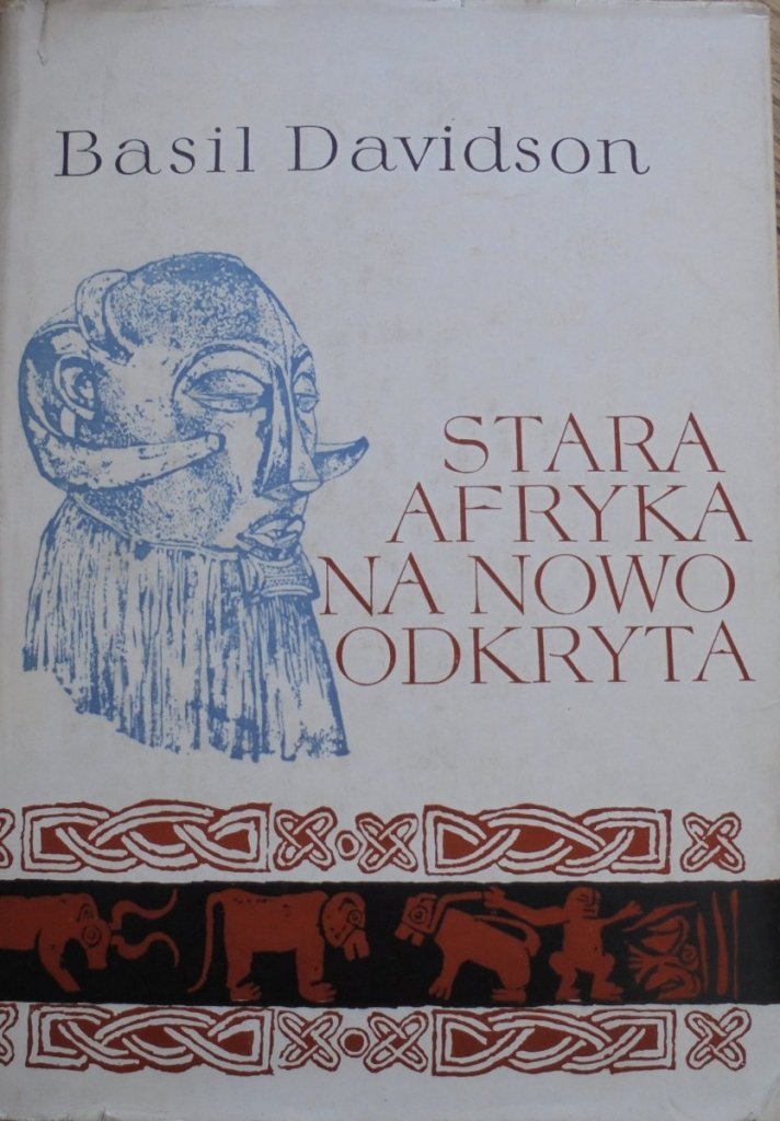 Basil Davidson Stara Afryka na nowo odkryta