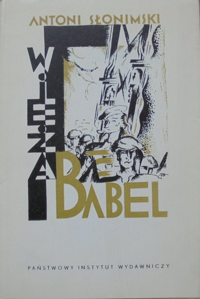 Antoni Słonimski Ten Jest Z Ojczyzny Mojej Antoni Słonimski • Wieża Babel [Tadeusz Gronowski] - Polska - Poezja