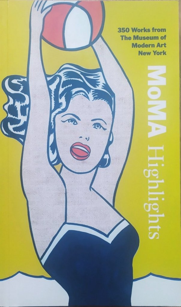 MoMA Highlights. 350 Works from The Museum of Modern Art New