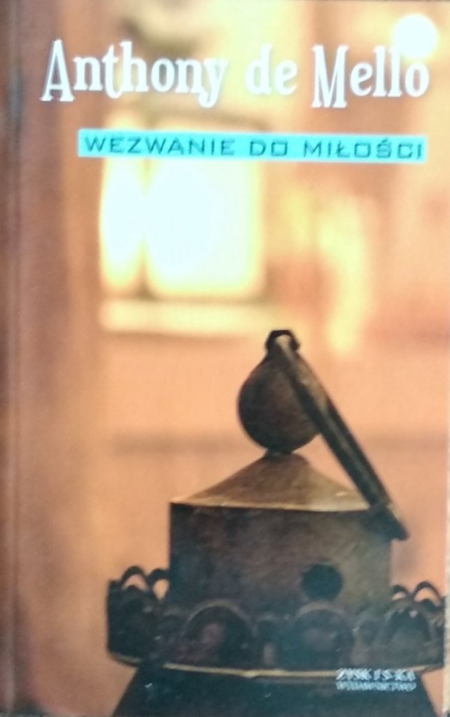 Anthony de Mello • Wezwanie do miłości Chrześcijaństwo Religioznawstwo