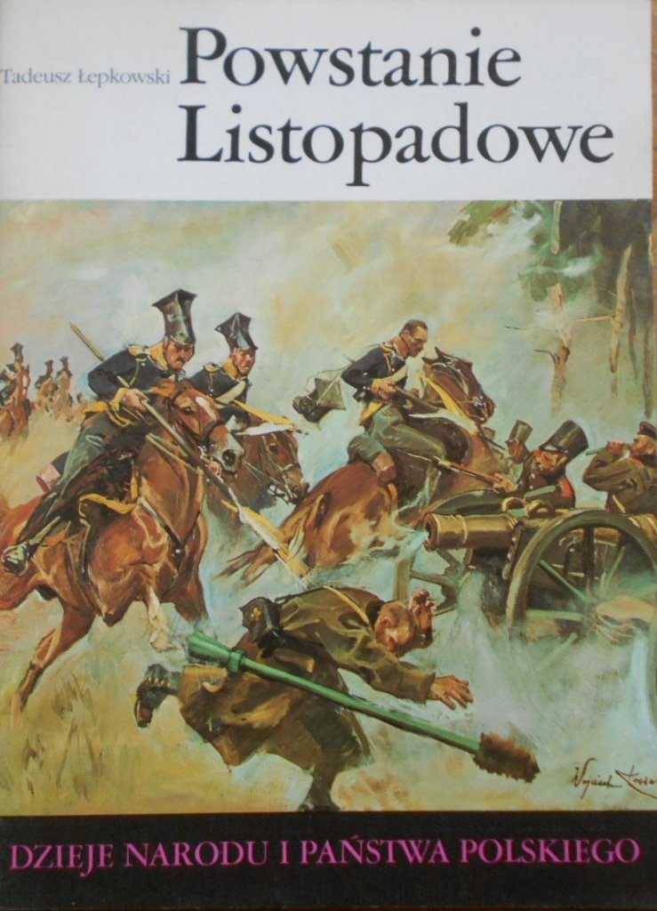 Przedstaw W Kilku Zdaniach Dzieje Narodu Tadeusz Łepkowski • Powstanie Listopadowe [III-45] - Seria 'Dzieje