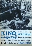 Adam Garbicz, Jacek Klinowski • Kino wehikuł magiczny. Podróż druga 1950 1959