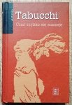 Antonio Tabucchi • Czas szybko się starzeje