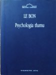 Gustaw Le Bon • Psychologia tłumu