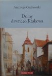 Ambroży Grabowski • Domy dawnego Krakowa